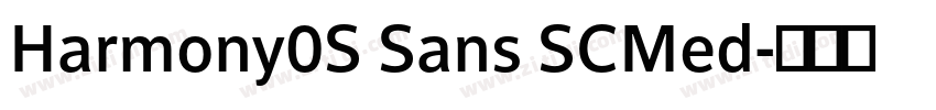 Harmony0S Sans SCMed字体转换 Harmony0S Sans SCMed字体转换